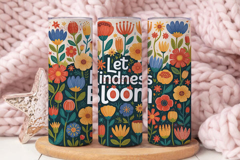 Let Kindness Bloom 20oz Tumbler Wrap Sublimation DesignSVG 