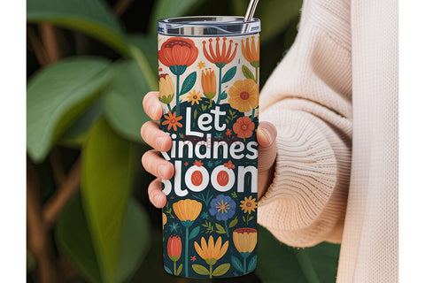 Let Kindness Bloom 20oz Tumbler Wrap Sublimation DesignSVG 