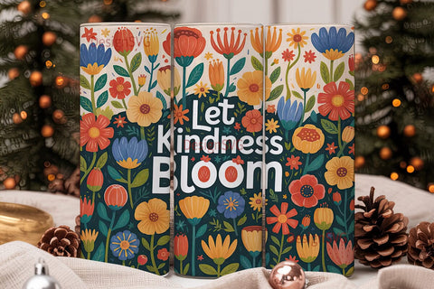 Let Kindness Bloom 20oz Tumbler Wrap Sublimation DesignSVG 
