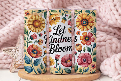 Let Kindness Bloom 20oz Tumbler Wrap Sublimation DesignSVG 