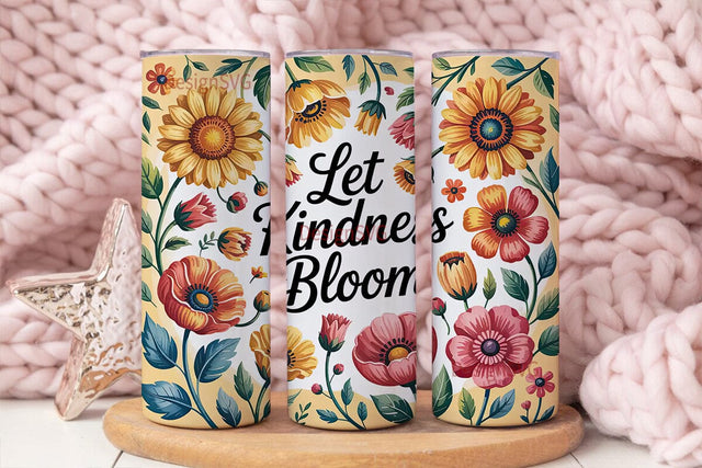 Let Kindness Bloom 20oz Tumbler Wrap Sublimation DesignSVG 