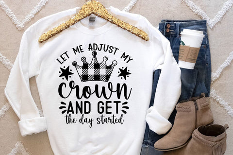 Let me adjust my crown and get the day started SVG Design SVG Designangry 