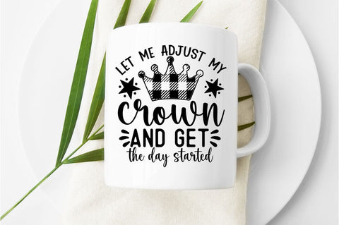 Let me adjust my crown and get the day started SVG Design SVG Designangry 