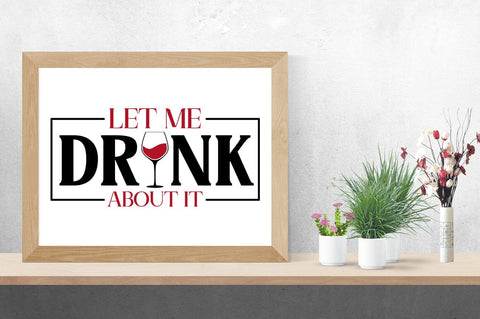 Let Me Drink About It SVG Design SVG Designangry 