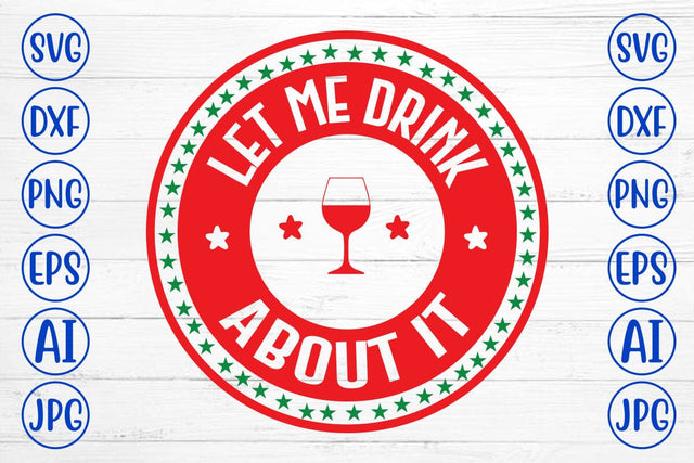 Let Me Drink About It SVG Syaman 