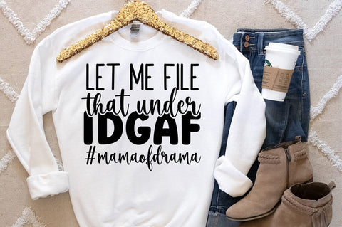 Let me file that under IDGAF mamaofdrama SVG Design SVG Designangry 