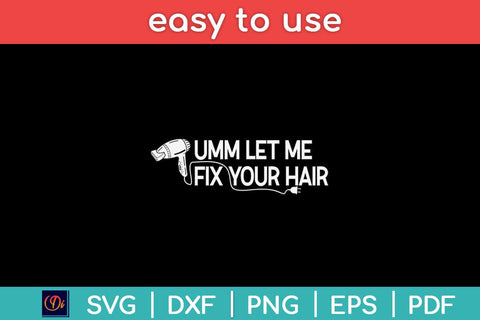 Let Me Fix Your Hair Funny Hairdresser Hairstylist Svg Design SVG artprintfile 