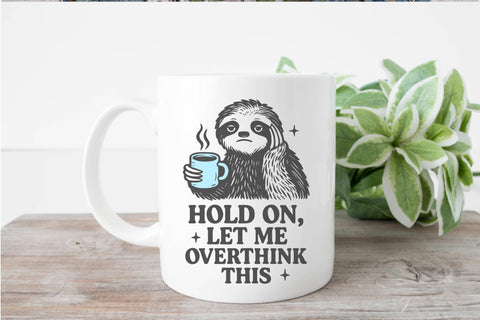 Let me overthink this Sloth SVG PNG DXF EPS Cut File - Cricut & Silhouette Design SVG So Fontsy VIP Design Shop 