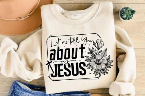 Let Me tell you about My Jesus SVG, Christian Floral SVG, Retro Christian SVG, Bible Verse SVG, Flower Jesus SVG Design SVG Regulrcrative 