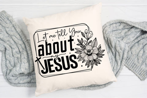 Let Me tell you about My Jesus SVG, Christian Floral SVG, Retro Christian SVG, Bible Verse SVG, Flower Jesus SVG Design SVG Regulrcrative 