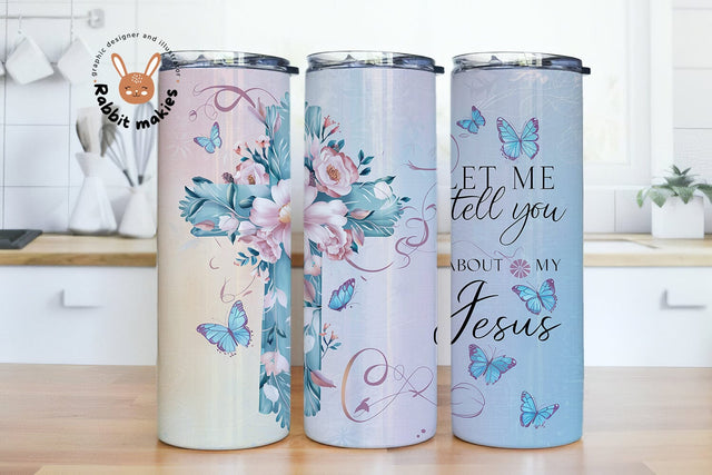 Let Me Tell You About My Jesus Tumbler Wrap, 20 Oz Skinny Sublimation Tumbler Wrap PNG Christian Tumbler Sublimation Rabbitmakies 
