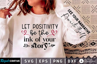 Let positivity be the ink of your story Sleeve SVG Design, Positive Sleeve SVG SVG Regulrcrative 