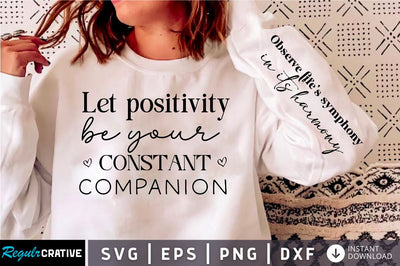 Let positivity be your constant companion Sleeve SVG Design, Positive Sleeve SVG SVG Regulrcrative 