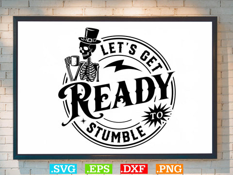 Let S Get Ready To Stumble Gift T-shirt Design SVG Creativeart88 