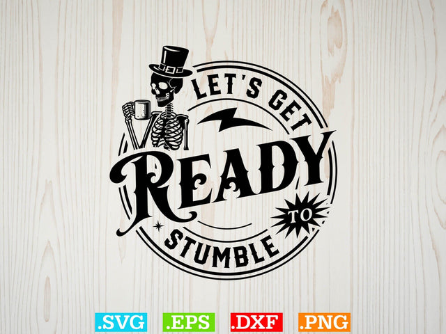 Let S Get Ready To Stumble Gift T-shirt Design SVG Creativeart88 