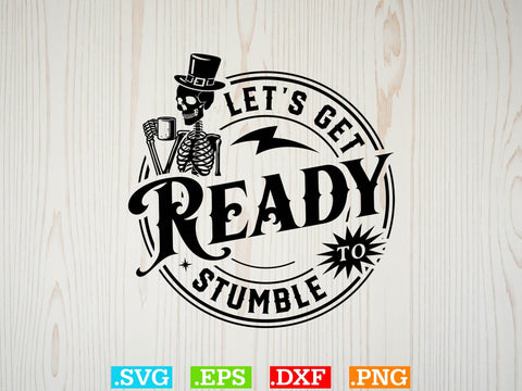 Let S Get Ready To Stumble Gift T-shirt Design SVG Creativeart88 