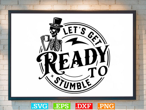 Let S Get Ready To Stumble Gift T-shirt Design SVG Creativeart88 