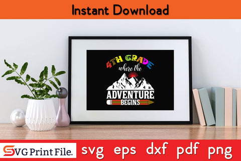 Let the 4th Grade Adventure Begin Fourth Grade Teacher T-Shirt SVG PNG SVG SVG Print File 