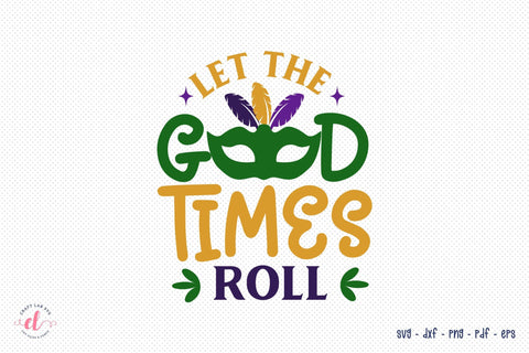 Let the Good Times Roll, Mardi Gras SVG SVG CraftLabSVG 