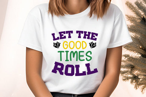 Let The Good Times Roll SVG Design SVG Designangry 