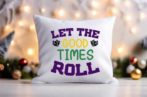 Let The Good Times Roll SVG Design SVG Designangry 