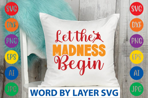 Let The Madness Begin svg design SVG Rafiqul20606 