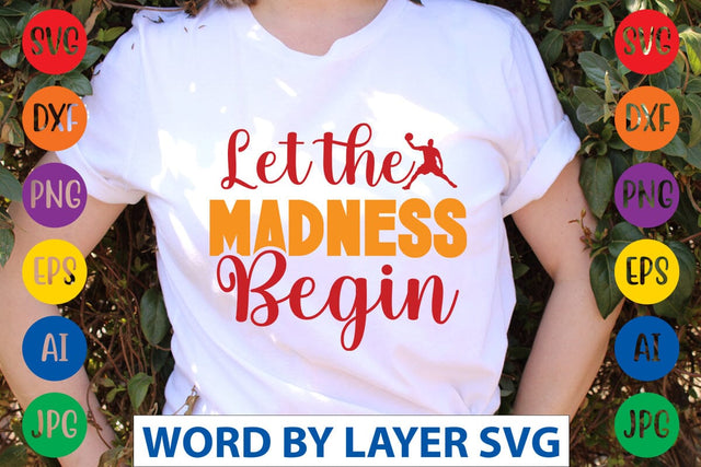 Let The Madness Begin svg design SVG Rafiqul20606 