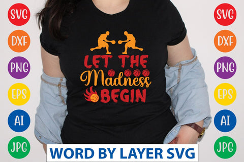 Let The Madness Begin SVG DESIGN SVG Rafiqul20606 