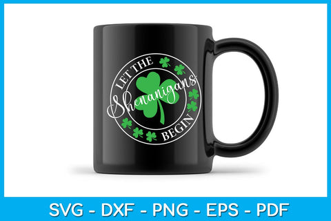 Let The Shenanigans Begin Funny Clovers St Patrick's Day SVG PNG PDF Cut File SVG Creativedesigntee 