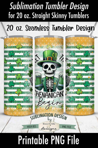 Let The Shenanigans Begin Skeleton - 20 oz Seamless Sublimation Tumbler Wrap Sublimation Ewe-N-Me Designs 