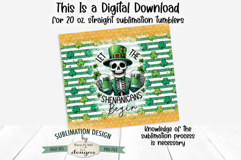 Let The Shenanigans Begin Skeleton - 20 oz Seamless Sublimation Tumbler Wrap Sublimation Ewe-N-Me Designs 