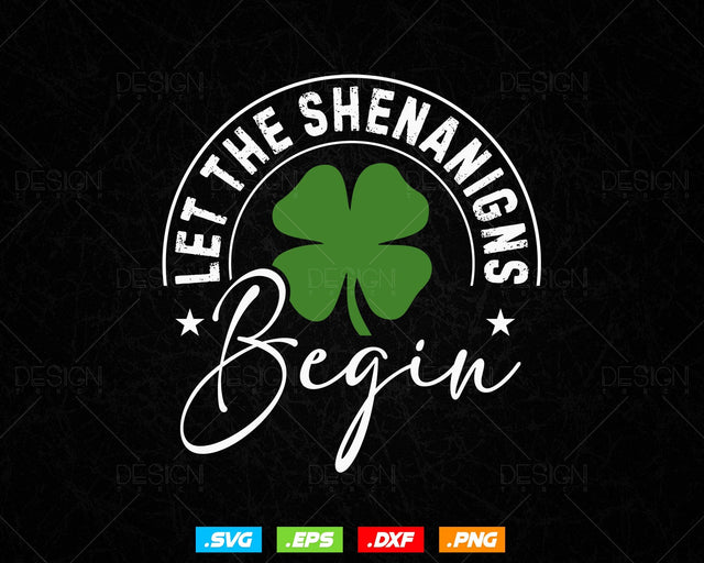Let The Shenanigans Begin St Patricks Day Svg Png, Lucky Shamrock Funny Sayings T Shirts, Green Irish Leaf Gifts, Instant Download SVG DesignDestine 