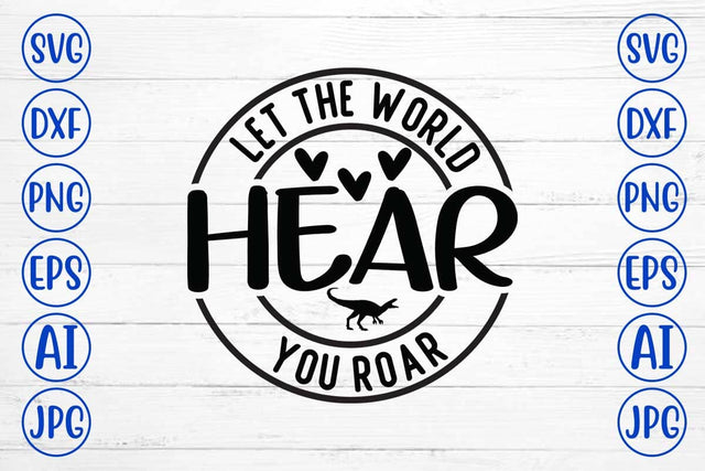Let The World Hear You Roar SVG Cut File SVG Syaman 