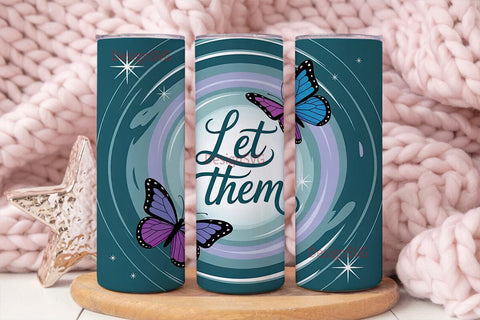 Let Them Butterflies 20oz Tumbler Wrap Sublimation DesignSVG 