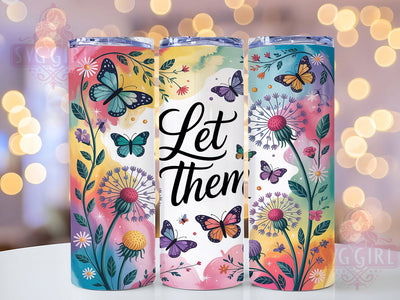 Let Them Dandelions Inspirational Tumbler, Positive Quote Sublimation Design, Butterfly Seamless Cup Art, 20oz Inspirational Tumbler, Whimsical Dandelion Mug, Stylish Motivational Cup, Uplifting Wrap Sublimation SvggirlplusArt 