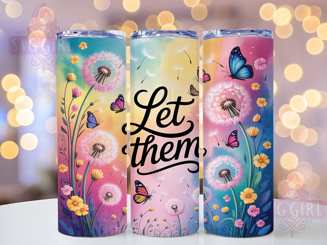 Let Them Dandelions Inspirational Tumbler, Positive Quote Sublimation Design, Butterfly Seamless Cup Art, 20oz Inspirational Tumbler, Whimsical Dandelion Mug, Stylish Motivational Cup, Uplifting Wrap Sublimation SvggirlplusArt 