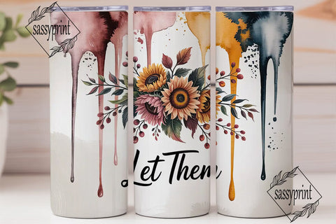 Let Them Sunflower 20oz Tumbler Wrap Sublimation sassyprint 