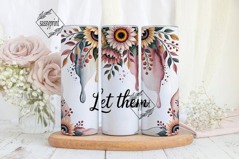 Let Them Sunflower 20oz Tumbler Wrap Sublimation sassyprint 