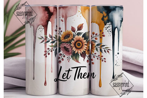 Let Them Sunflower 20oz Tumbler Wrap Sublimation sassyprint 