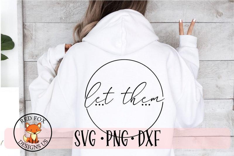 Let Them SVG PNG DXF Files SVG RedFoxDesignsUS 