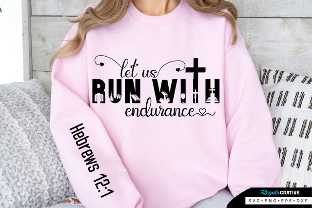 Let Us Run With Endurance Sleeve SVG Design SVG Regulrcrative 