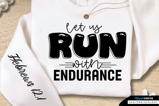 Let Us Run With Endurance Sleeve SVG Design SVG Regulrcrative 