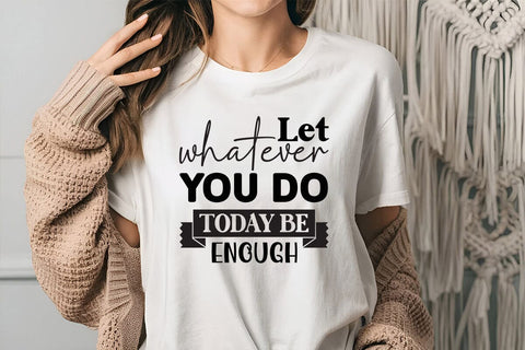 Let whatever you do today be enough SVG Angelina750 