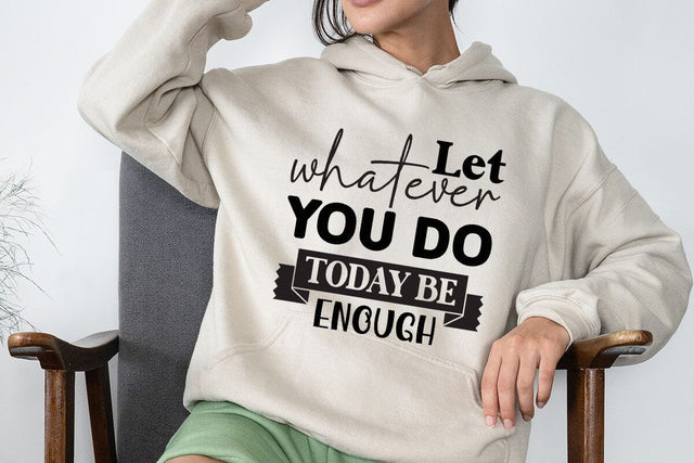 Let whatever you do today be enough SVG Angelina750 