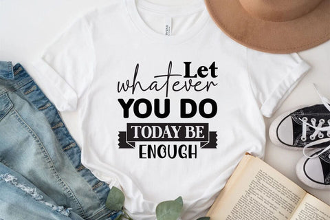 Let whatever you do today be enough SVG Angelina750 