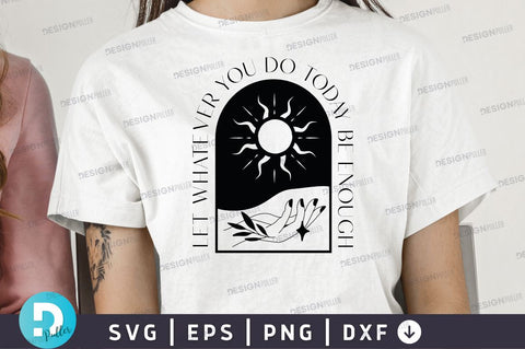 Let whatever you do today be enough Svg Design SVG Regulrcrative 