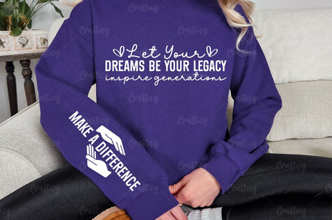 Let your dreams be your legacy inspire generations Sleeve SVG Design SVG Designangry 
