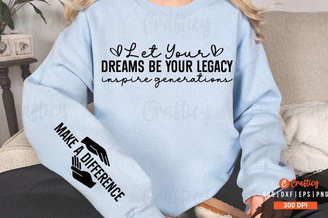 Let your dreams be your legacy inspire generations Sleeve SVG Design SVG Designangry 