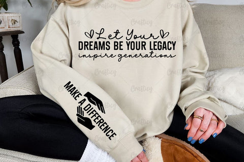 Let your dreams be your legacy inspire generations Sleeve SVG Design SVG Designangry 