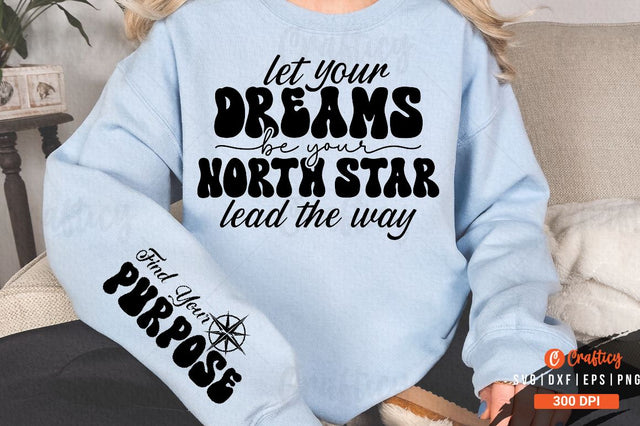 Let your dreams be your north star lead the way Sleeve SVG Design SVG Designangry 